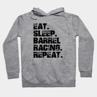 Barrel Racing - Eat. Sleep. Barrel Racing. Repeat. Hoodie